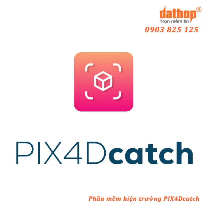 PIX4Dcatch – Phần Mềm Hiện Trường