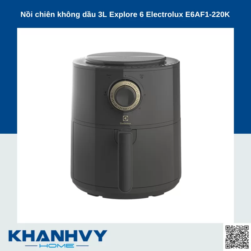 Nồi chiên không dầu 3L Explore 6 Electrolux E6AF1-220K NEW 100% Outlet T6 