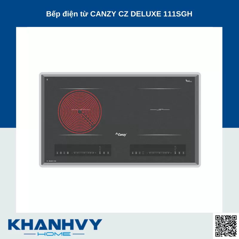 Bếp điện từ CANZY CZ DELUXE 111SGH NEW 100% Outlet T6