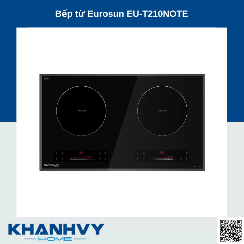 Bếp từ Eurosun EU-T210Note NEW 100% Outlet T6