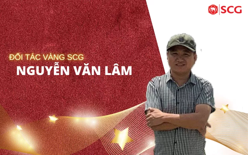 ĐỐI TÁC VÀNG SCG – ANH NGUYỄN VĂN LÂM (LÂM ĐỒNG)