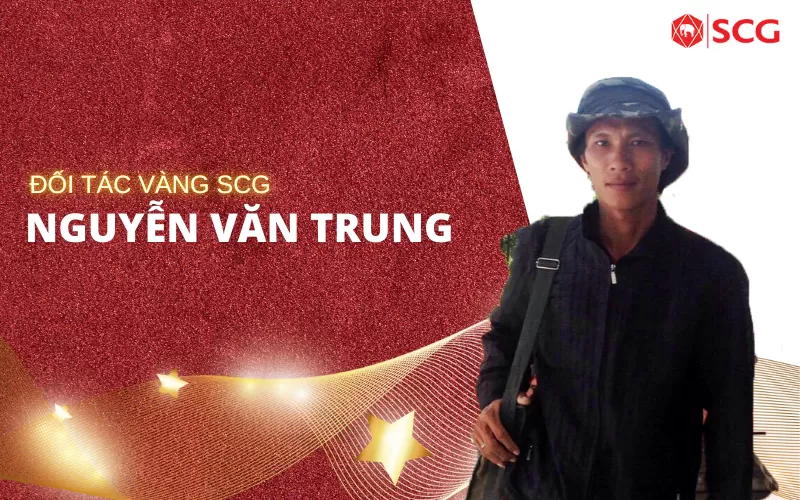 ĐỐI TÁC VÀNG SCG – ANH NGUYỄN VĂN TRUNG (ĐỒNG NAI)
