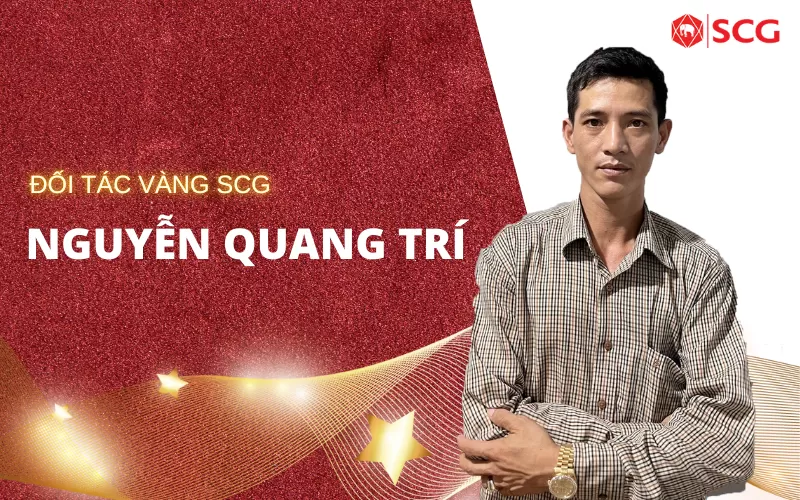 ĐỐI TÁC VÀNG SCG – ANH NGUYỄN QUANG TRÍ (BÌNH DƯƠNG)