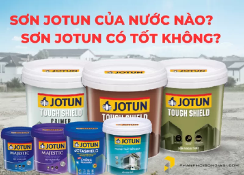 Sơn Jotun của nước nào sản xuất? Sơn Jotun có tốt không?