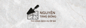 Nguyễn Tăng Đông - Thi công dịch vụ ốp đá 