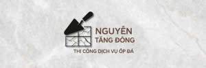 Nguyễn Tăng Đông - Thi công dịch vụ ốp đá 